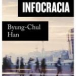 Infocracia. La digitalización y la crisis de la democracia.